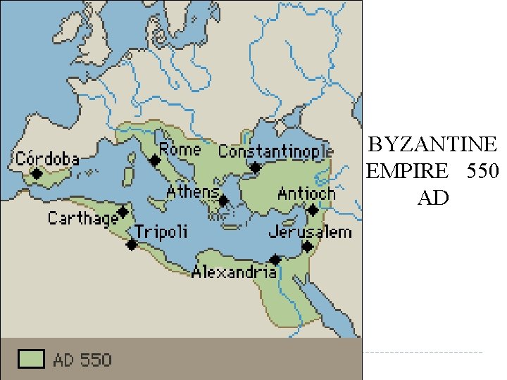 BYZANTINE EMPIRE 550 AD 