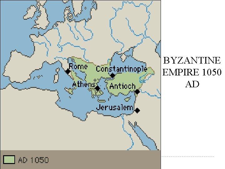 BYZANTINE EMPIRE 1050 AD 