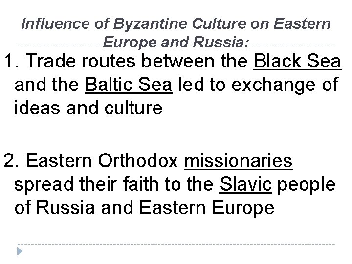 Influence of Byzantine Culture on Eastern Europe and Russia: 1. Trade routes between the