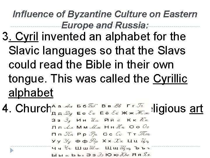 Influence of Byzantine Culture on Eastern Europe and Russia: 3. Cyril invented an alphabet