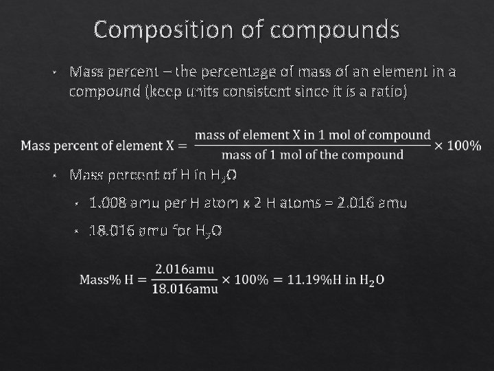 Composition of compounds • Mass percent – the percentage of mass of an element
