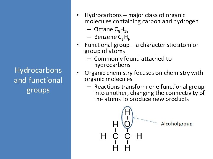 Hydrocarbons and functional groups • Hydrocarbons – major class of organic molecules containing carbon