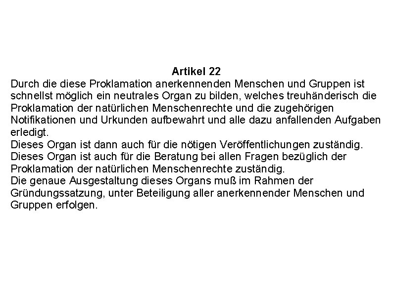 Artikel 22 Durch diese Proklamation anerkennenden Menschen und Gruppen ist schnellst möglich ein neutrales