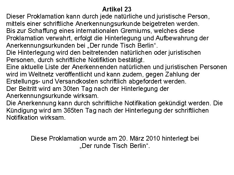 Artikel 23 Dieser Proklamation kann durch jede natürliche und juristische Person, mittels einer schriftliche
