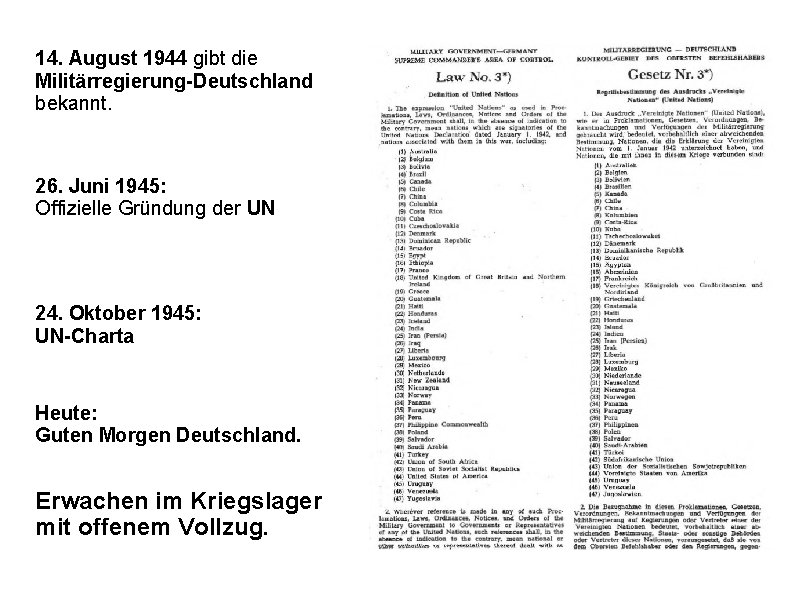 14. August 1944 gibt die Militärregierung-Deutschland bekannt. 26. Juni 1945: Offizielle Gründung der UN