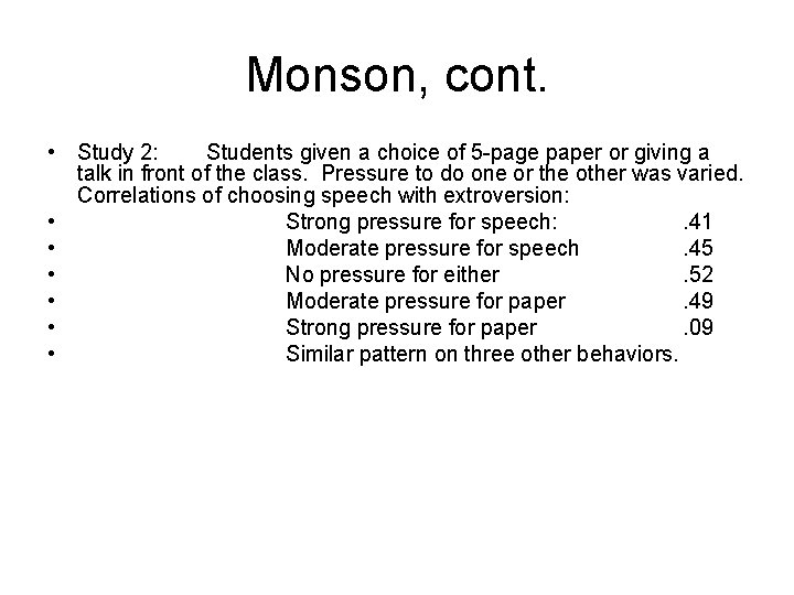 Monson, cont. • Study 2: Students given a choice of 5 -page paper or