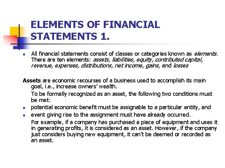 ELEMENTS OF FINANCIAL STATEMENTS 1. n All financial statements consist of classes or categories