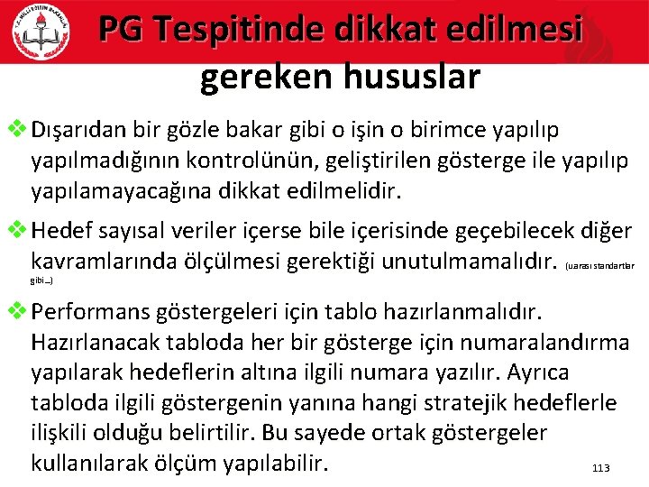 PG Tespitinde dikkat edilmesi gereken hususlar v Dışarıdan bir gözle bakar gibi o işin