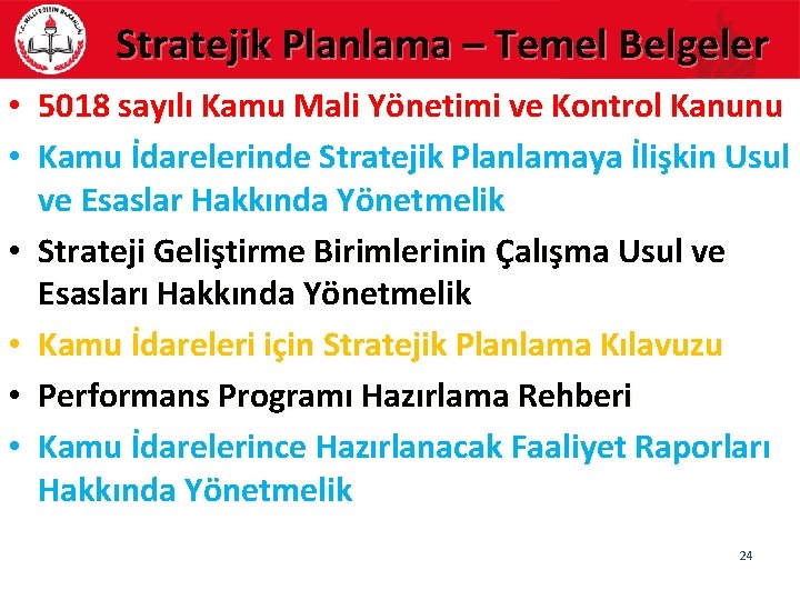 Stratejik Planlama – Temel Belgeler • 5018 sayılı Kamu Mali Yönetimi ve Kontrol Kanunu