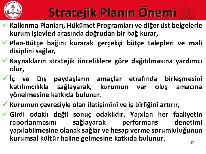 Stratejik Planın Önemi ü Kalkınma Planları, Hükümet Programları ve diğer üst belgelerle kurum işlevleri