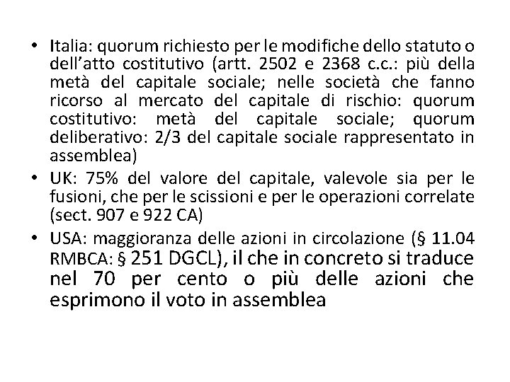  • Italia: quorum richiesto per le modifiche dello statuto o dell’atto costitutivo (artt.