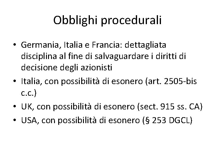 Obblighi procedurali • Germania, Italia e Francia: dettagliata disciplina al fine di salvaguardare i