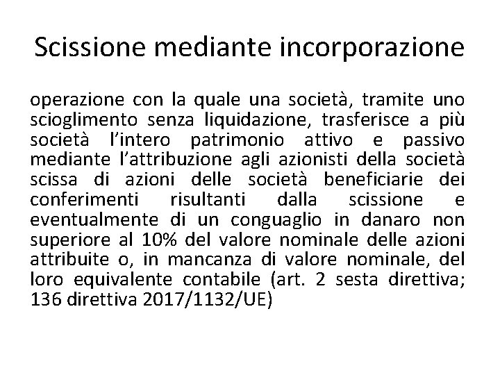 Scissione mediante incorporazione operazione con la quale una società, tramite uno scioglimento senza liquidazione,