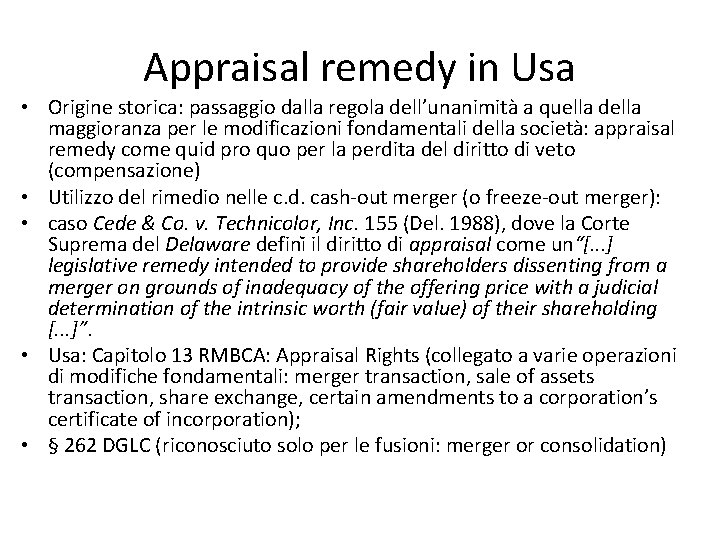Appraisal remedy in Usa • Origine storica: passaggio dalla regola dell’unanimità a quella della