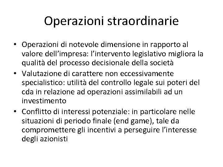 Operazioni straordinarie • Operazioni di notevole dimensione in rapporto al valore dell’impresa: l’intervento legislativo