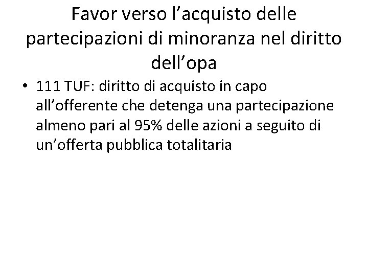 Favor verso l’acquisto delle partecipazioni di minoranza nel diritto dell’opa • 111 TUF: diritto