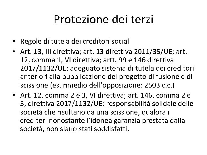 Protezione dei terzi • Regole di tutela dei creditori sociali • Art. 13, III