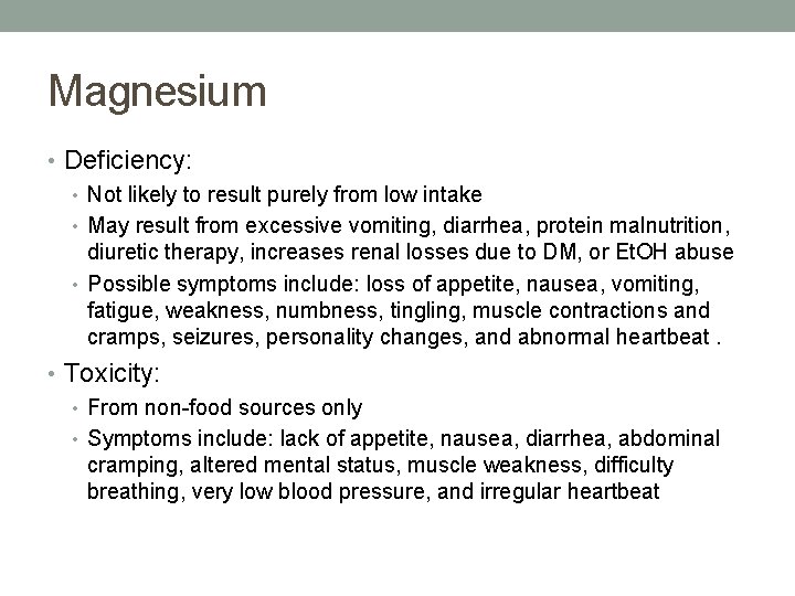 Magnesium • Deficiency: • Not likely to result purely from low intake • May Magnesium • Deficiency: • Not likely to result purely from low intake • May
