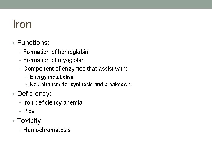 Iron • Functions: • Formation of hemoglobin • Formation of myoglobin • Component of Iron • Functions: • Formation of hemoglobin • Formation of myoglobin • Component of