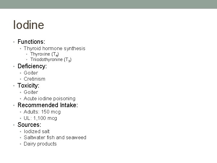Iodine • Functions: • Thyroid hormone synthesis • Thyroxine (T 4) • Triiodothyronine (T Iodine • Functions: • Thyroid hormone synthesis • Thyroxine (T 4) • Triiodothyronine (T