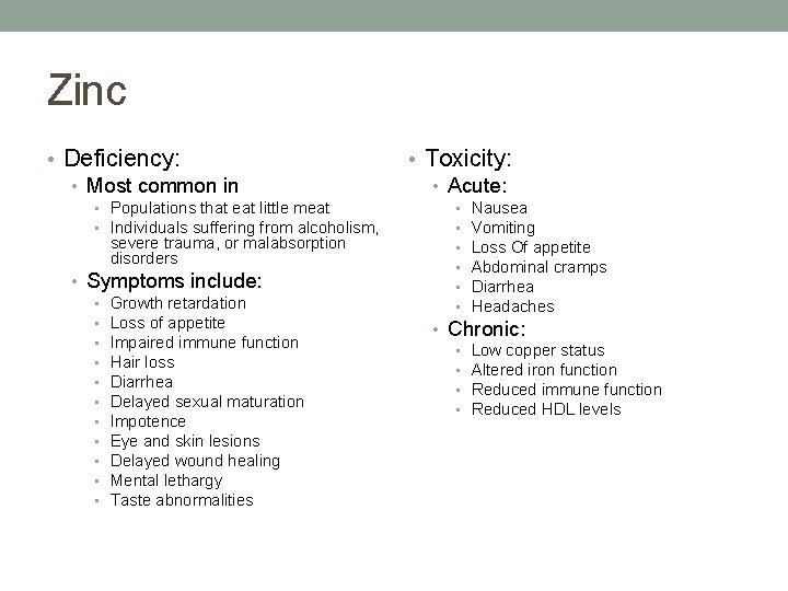 Zinc • Deficiency: • Most common in • Populations that eat little meat • Zinc • Deficiency: • Most common in • Populations that eat little meat •
