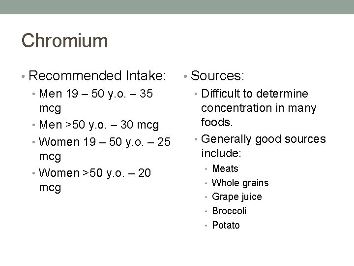 Chromium • Recommended Intake: • Sources: • Men 19 – 50 y. o. – Chromium • Recommended Intake: • Sources: • Men 19 – 50 y. o. –