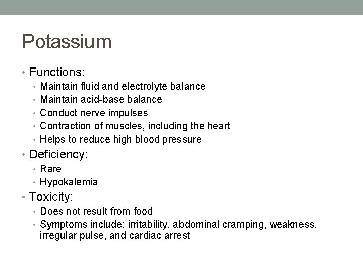 Potassium • Functions: • Maintain fluid and electrolyte balance • Maintain acid-base balance • Potassium • Functions: • Maintain fluid and electrolyte balance • Maintain acid-base balance •