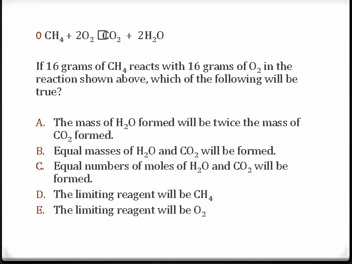 0 CH 4 + 2 O 2 � CO 2 + 2 H 2