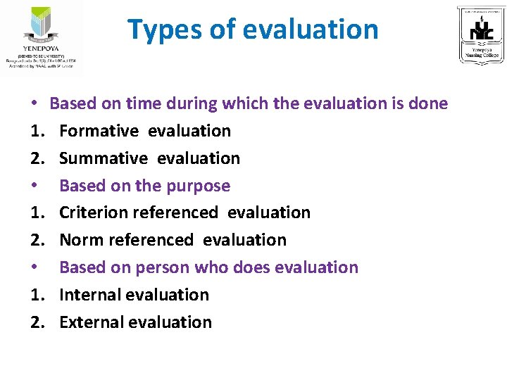 Types of evaluation • Based on time during which the evaluation is done 1.