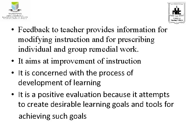  • Feedback to teacher provides information for modifying instruction and for prescribing individual