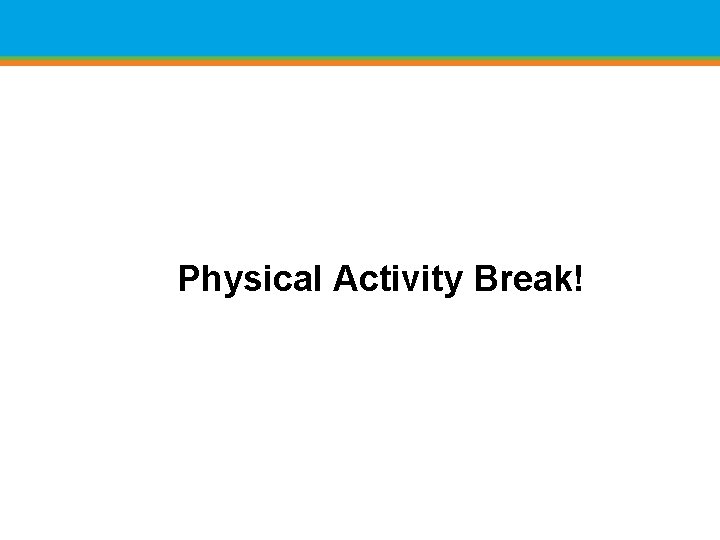 Physical Activity Break! 