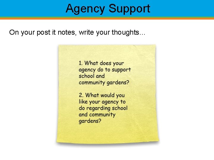 Agency Support On your post it notes, write your thoughts… 