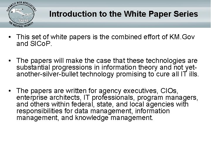 Introduction to the White Paper Series • This set of white papers is the