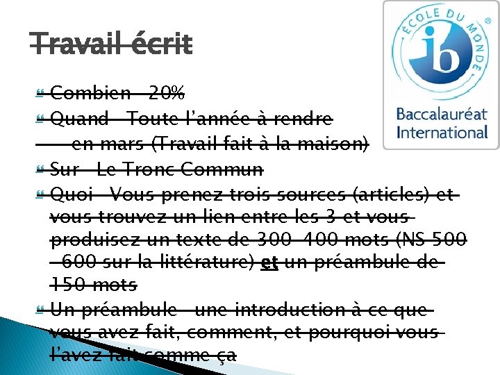 Travail écrit Combien- 20% Quand- Toute l’année à rendre en mars (Travail fait à