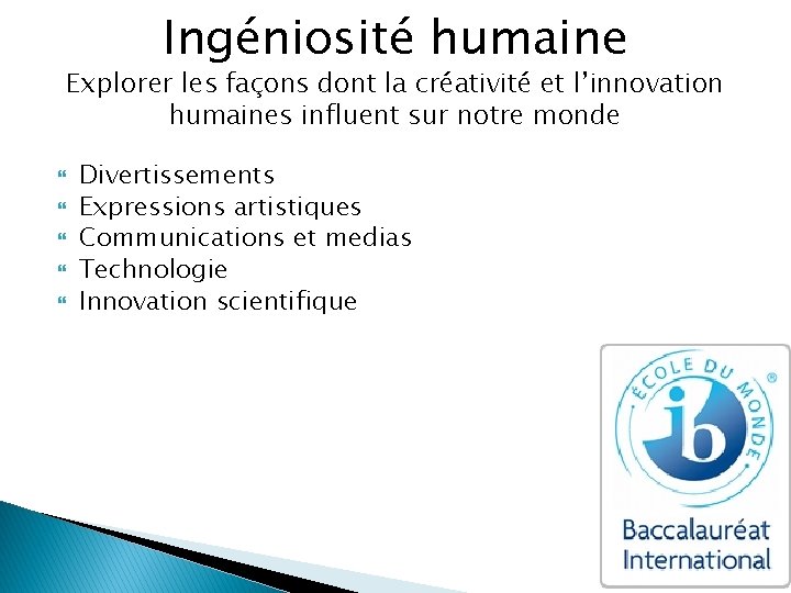 Ingéniosité humaine Explorer les façons dont la créativité et l’innovation humaines influent sur notre
