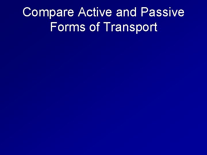 Compare Active and Passive Forms of Transport 