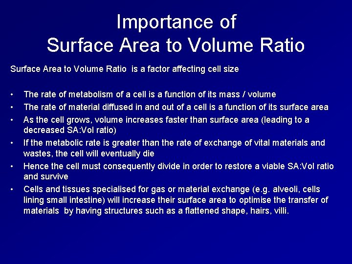Importance of Surface Area to Volume Ratio is a factor affecting cell size •