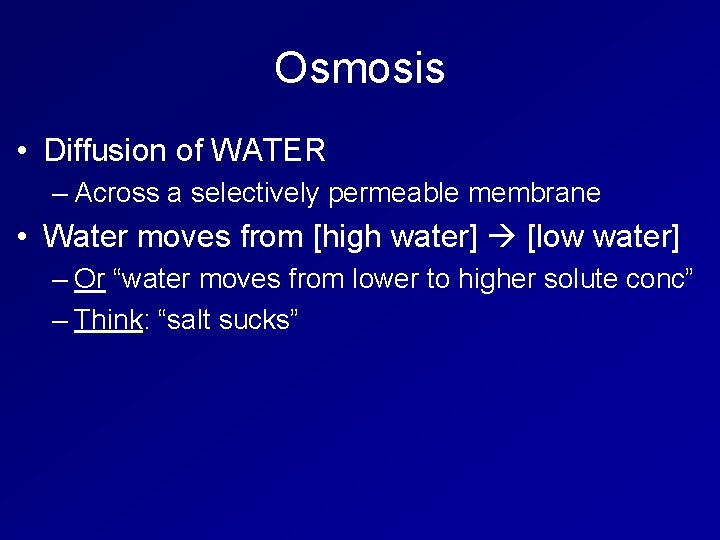Osmosis • Diffusion of WATER – Across a selectively permeable membrane • Water moves
