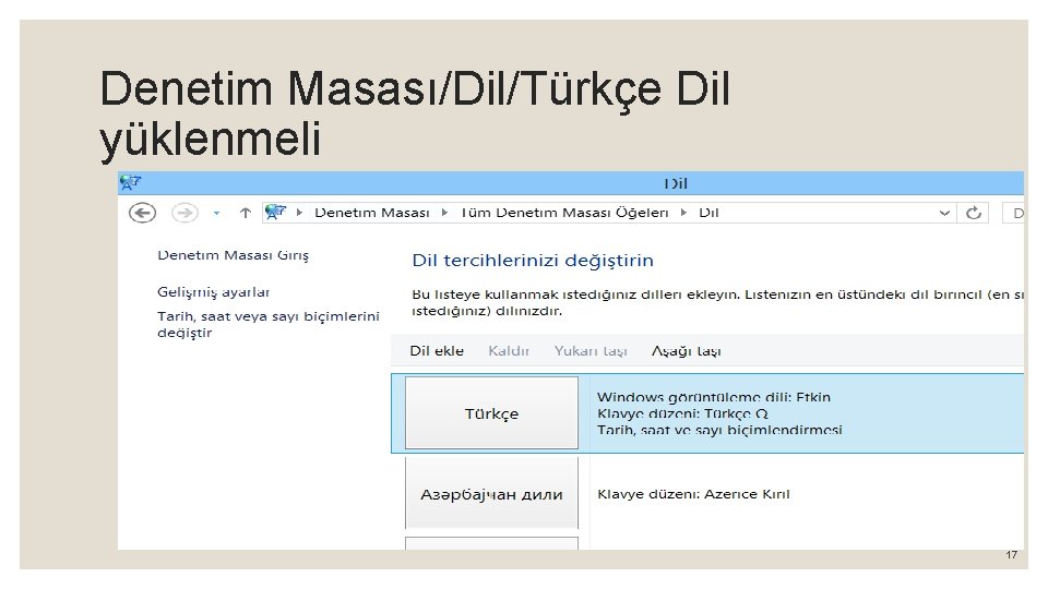 Denetim Masası/Dil/Türkçe Dil yüklenmeli 17 