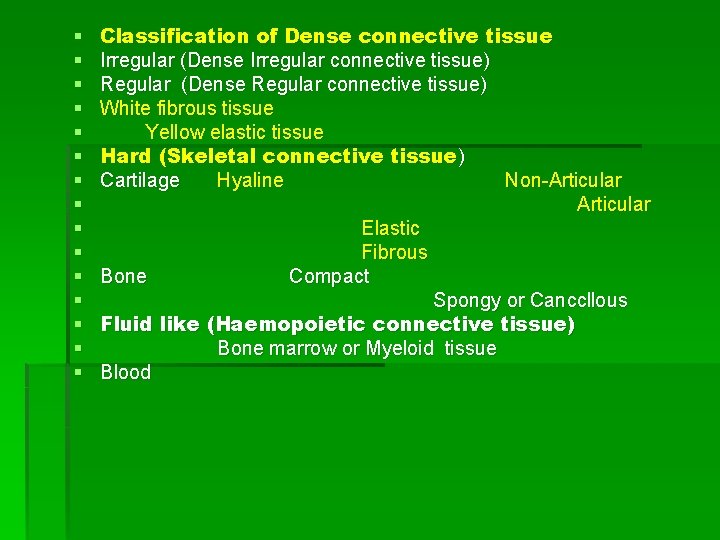 § § § § Classification of Dense connective tissue Irregular (Dense Irregular connective tissue)