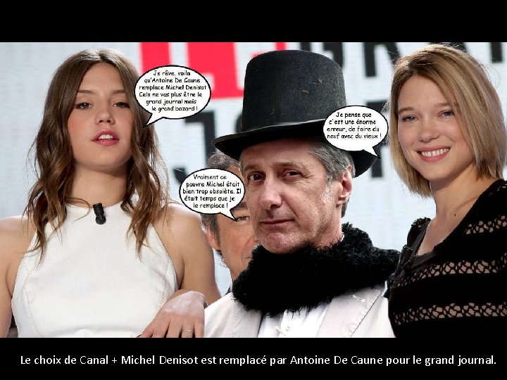Le choix de Canal + Michel Denisot est remplacé par Antoine De Caune pour