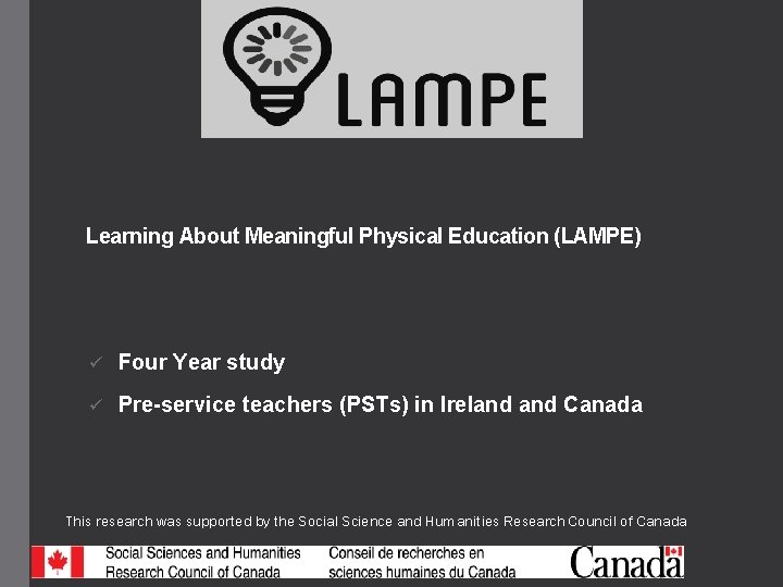 Learning About Meaningful Physical Education (LAMPE) ü Four Year study ü Pre-service teachers (PSTs)