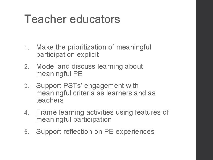 Teacher educators 1. Make the prioritization of meaningful participation explicit 2. Model and discuss