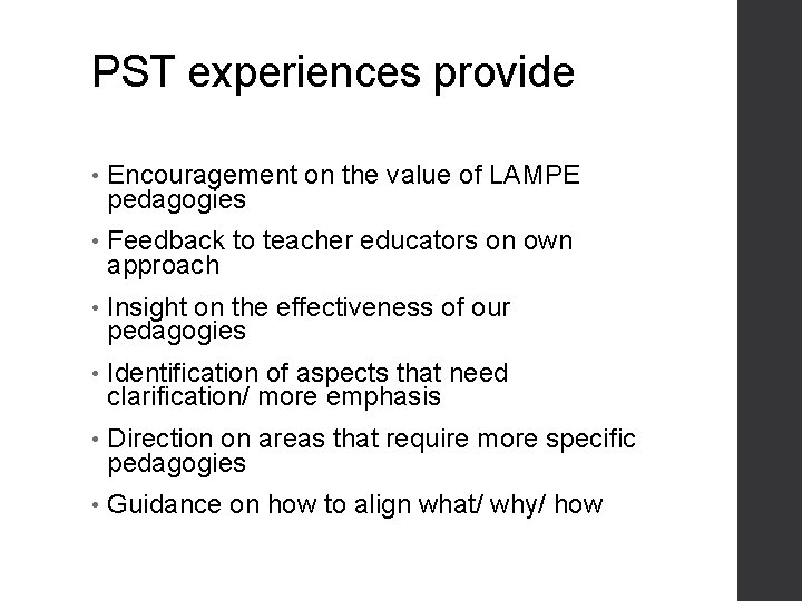 PST experiences provide • Encouragement on the value of LAMPE pedagogies • Feedback to