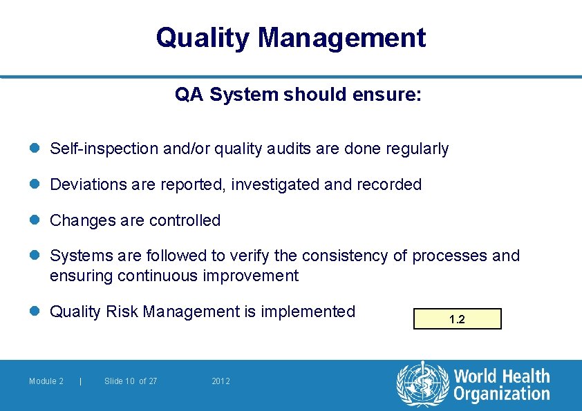 Quality Management QA System should ensure: l Self-inspection and/or quality audits are done regularly