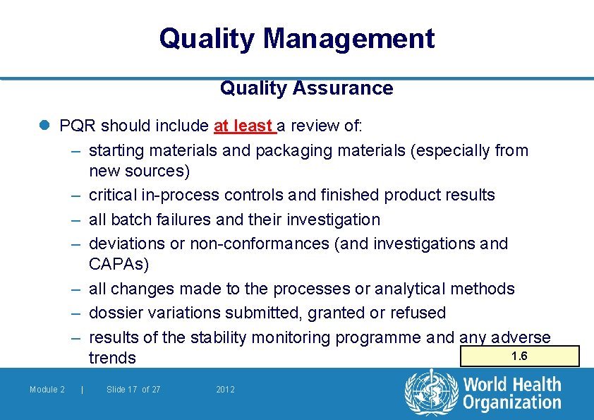 Quality Management Quality Assurance l PQR should include at least a review of: –