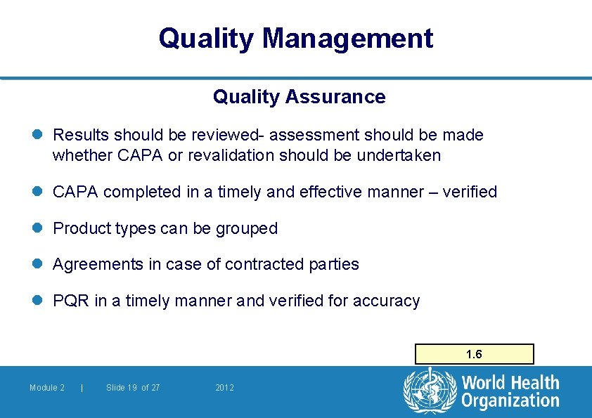 Quality Management Quality Assurance l Results should be reviewed- assessment should be made whether