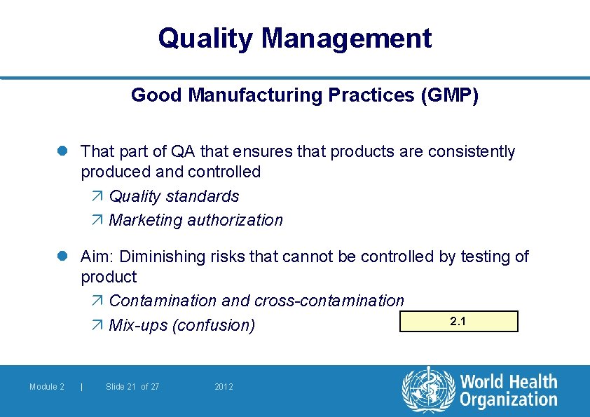 Quality Management Good Manufacturing Practices (GMP) l That part of QA that ensures that
