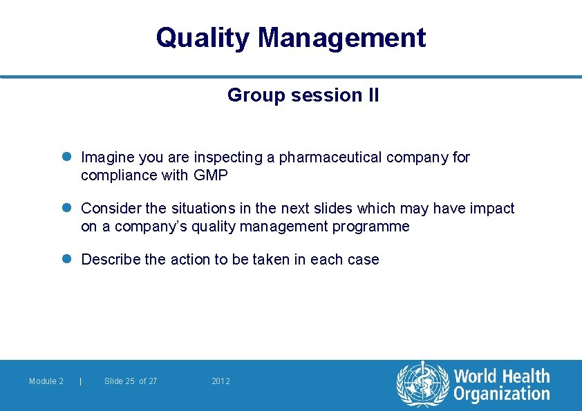 Quality Management Group session II l Imagine you are inspecting a pharmaceutical company for