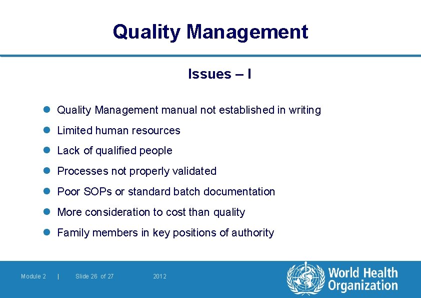 Quality Management Issues – I l Quality Management manual not established in writing l